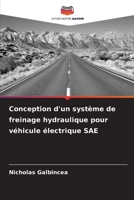 Conception d'un système de freinage hydraulique pour véhicule électrique SAE (French Edition) 620949093X Book Cover