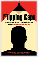 Flipping Capo: How the FBI Dismantled the Real Sopranos B0DWHS2YVS Book Cover