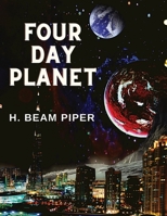 Four Day Planet: A Very Entertaining SF Novel 1805470787 Book Cover