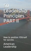 50 Leadership Principles PART II: How to position YOUrself for success 1081140372 Book Cover