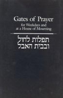 Gates of Prayer: For Weekdays and at a House of Mourning = Tefilot Be-Vet Ha-Evel : A Gender Sensitive Prayerbook 0331230410 Book Cover