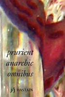 Prurient Anarchic Omnibus: Dear Weaver of Disparates 0923389830 Book Cover