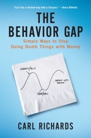 The Behaviour Gap: Simple Ways to Stop Doing Dumb Things with Money 1591844649 Book Cover