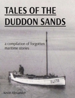 Tales of the Duddon Sands: a compilation of forgotten maritime stories 1399975668 Book Cover