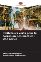 Inhibiteurs verts pour la corrosion des métaux : Une revue (French Edition) 6207662520 Book Cover