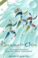 Running the Crim: Stories from the Coolest Race in Michigan 0977050904 Book Cover