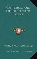 California and Other Selected Poems 0548454418 Book Cover