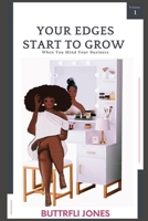 Your Edges Start To Grow When You Mind Your Business B09S66MY1D Book Cover