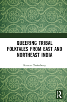 Queering Tribal Folktales from East and Northeast India 0367554240 Book Cover