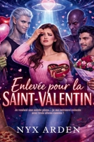 Enlevée pour la Saint-Valentin: Une romance extraterrestre sexy et décalée harem inversé (French Edition) B0GPCRTBYP Book Cover