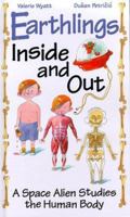 Earthlings Inside and Out: A Space Alien Studies the Human Body 1550745115 Book Cover