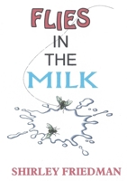 Flies in the Milk 1409232689 Book Cover
