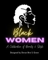 Black Women: A Celebration of Beauty & Style B09KN9XJT5 Book Cover