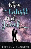 When Twilight Met Jacek 1949079074 Book Cover