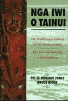 Nga Iwi o Tainui: The Traditional History of the Tainui People/Nga Koorero Tuku Iho o nga Tuupuna 1869403312 Book Cover