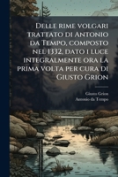 Delle rime volgari trattato di Antonio da Tempo, composto nel 1332, dato i luce integralmente ora la prima volta per cura di Giusto Grion 1294412647 Book Cover