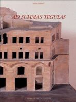 Ad Summas Tegulas: Untersuchungen Zu Vielgeschossigen Gebaudeblocken Mit Wohneinheiten Und Insulae Im Kaiserzeitlichen Rom 8882652181 Book Cover