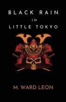 Black Rain In Little Tokyo 1961504243 Book Cover