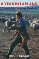 A Year in Lapland: Guest of the Reindeer Herders 1560982306 Book Cover