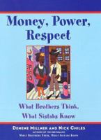 Money, Power, Respect: What Brothers Think, What Sistahs Know 0688178863 Book Cover