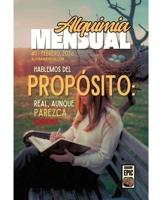 Propósito - Alquimia Mensual #1 Febrero 2026: Real, aunque parezca brujeria (Spanish Edition) B0GKVD1T9M Book Cover