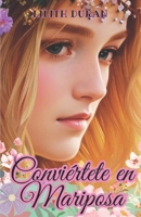 Conviértete en Mariposa (Spanish Edition) B0C9GJ98RR Book Cover