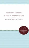 Southern Pioneers in Social Interpretation 1469609509 Book Cover