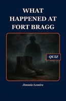 What Happened at Fort Bragg B0FQVVBYMY Book Cover