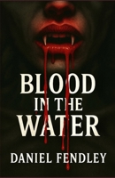 Blood In The Water B0FNLGWYBW Book Cover