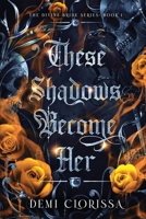 These Shadows Become Her 0645682241 Book Cover