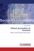 Ethical Journalism in Tanzania: What's wrong and what's the solution? 3659001384 Book Cover