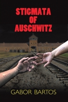 Stigmata of Auschwitz 1398463108 Book Cover