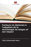 Facteurs et obstacles à l'adoption de la technologie du biogaz et son impact (French Edition) 6207914236 Book Cover