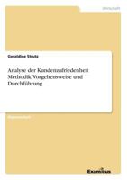 Analyse der Kundenzufriedenheit Methodik, Vorgehensweise und Durchführung 3869431369 Book Cover