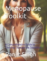 Menopause Toolkit: A Comprehensive Guide to Thriving Through the Transition B0DS9JKCH1 Book Cover