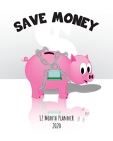 Save Money - 12 Month Planner: Monthly Tracker, Track Your Budget, Savings and Expenses, Budgeting Planner And Organizer, Tracker Workbook Journal, ... Worksheets, Weekly & Monthly Expenses 1672871085 Book Cover