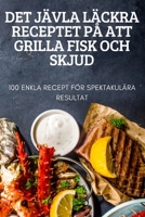 Det Jävla Läckra Receptet På Att Grilla Fisk Och Skjud 1837629684 Book Cover