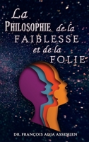 La Philosophie De La Faiblesse Et De La Folie 1959434470 Book Cover