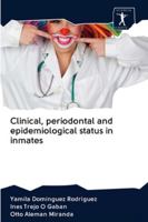 Clinical, periodontal and epidemiological status in inmates 6200907498 Book Cover