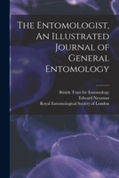 The Entomologist, An Illustrated Journal of General Entomology 1017954461 Book Cover