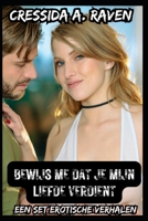 Bewijs me dat je mijn liefde verdient - Een set erotische verhalen B0C87QMZQT Book Cover