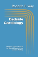 Bedside Cardiology: Practical Tips and Tricks for Rapid Diagnosis and Clinical Mastery B0DZTRCLDY Book Cover