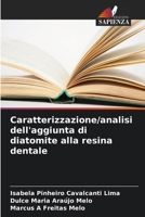 Caratterizzazione/analisi dell'aggiunta di diatomite alla resina dentale (Italian Edition) 6207835719 Book Cover