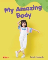 My Amazing Body (Exploration Storytime) B0CWQ9PSY6 Book Cover