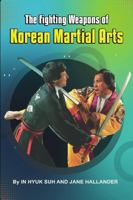 Fighting Weapons of Korean Martial Arts 1326641158 Book Cover