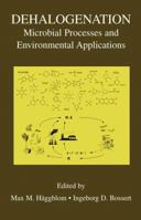 Dehalogenation: Microbial Processes and Environmental Applications 1475778074 Book Cover