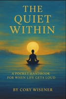 The Quiet Within B0G5NB6XB1 Book Cover