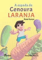 A espada de cenoura laranja (Portuguese Edition) 6552280238 Book Cover