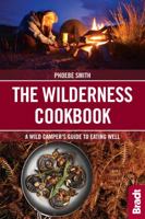 The Wilderness Cookbook: A Wild Camper's Guide to Eating Well ([Britain] Bradt Travel Guides (Bradt on Britain)) 1784770760 Book Cover