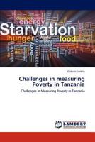 Challenges in measuring Poverty in Tanzania: Challenges in Measuring Poverty in Tanzania 3659273627 Book Cover